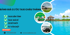 BẢNG GIÁ CƯỚC TAXI Châu Thành